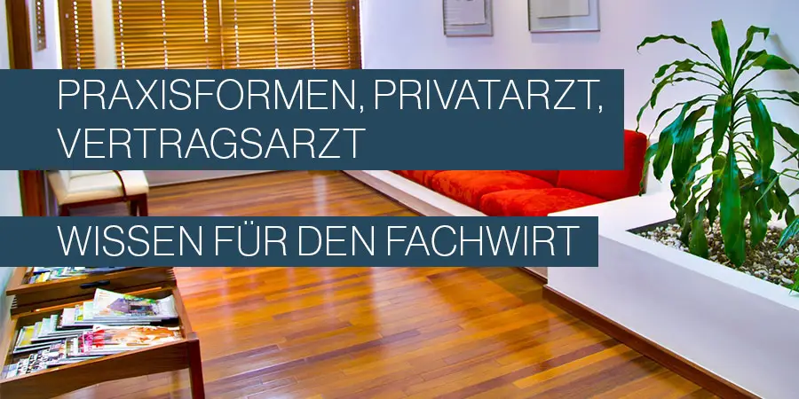 Praxisformen Privatarzt Vertragsarzt